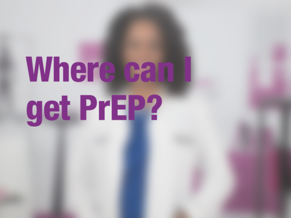 Graphic with text "Where can I get PrEP?" with doctor in background